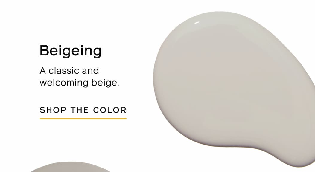 Beigeing. A classic and welcoming beige. SHOP THE COLOR