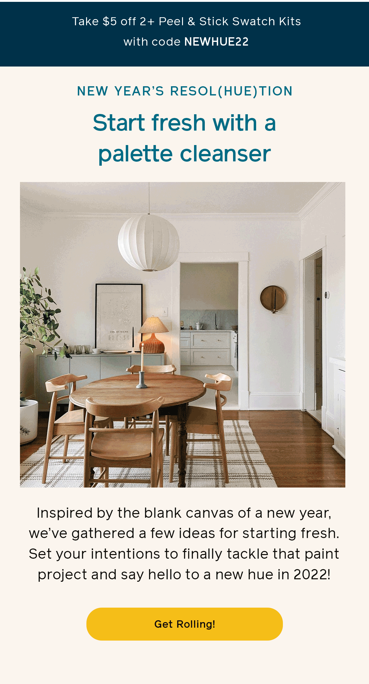 Start the year fresh with a palette cleanser + enjoy $5 off 2+ Peek & Stick Swatch Kits with code NEWHUE22