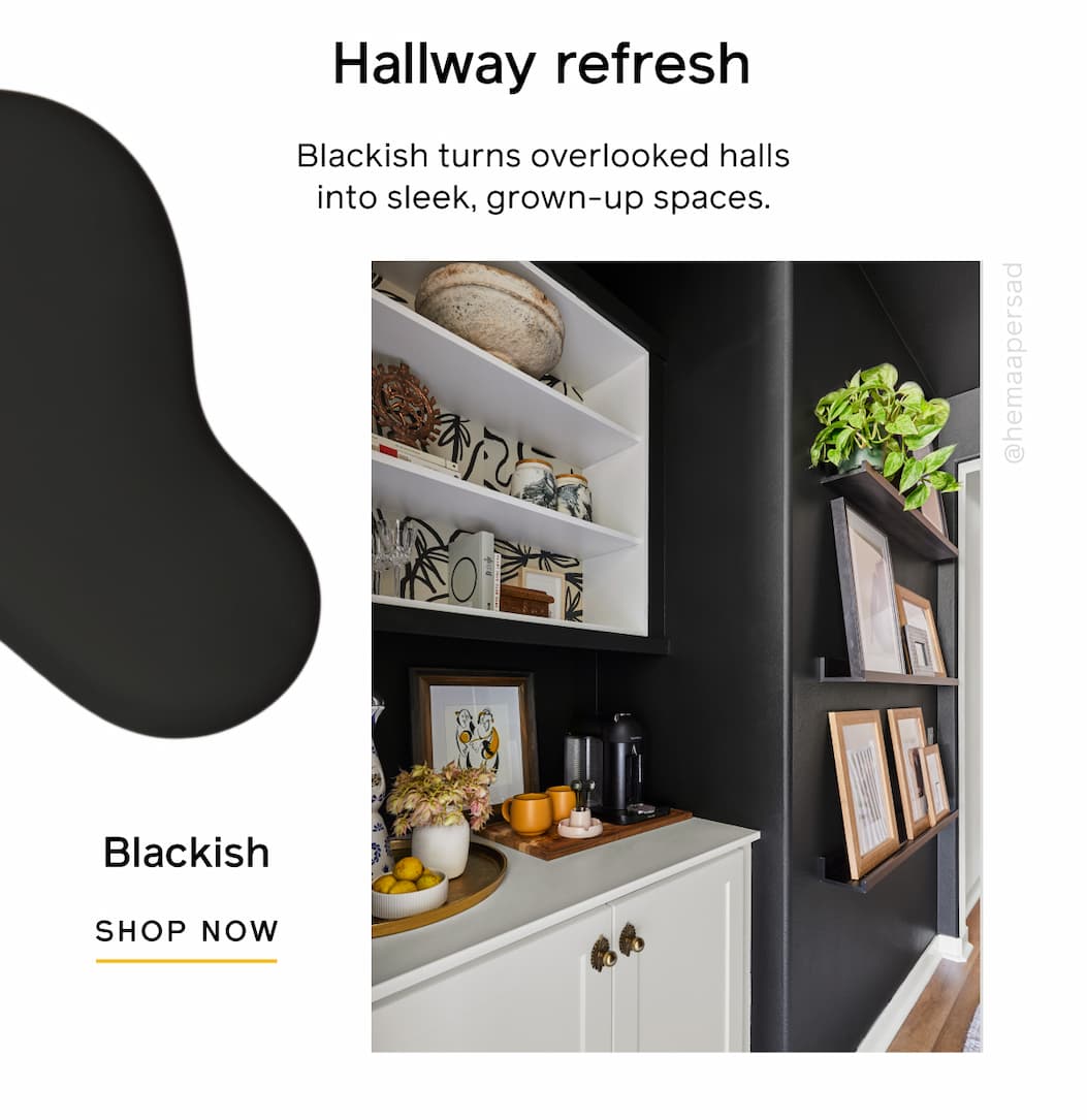 Hallway refresh. Blackish turns overlooked halls into sleek, grown-up spaces. Blackish SHOP NOW