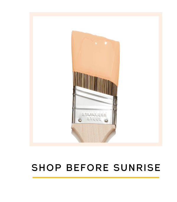 SHOP BEFORE SUNRISE