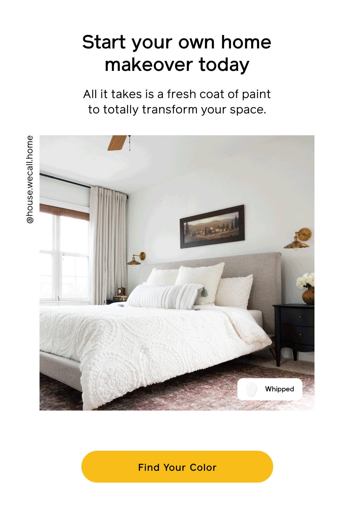 Start your own home makeover today. All it takes is a fresh coat of paint to totally transform your space. Find Your Color