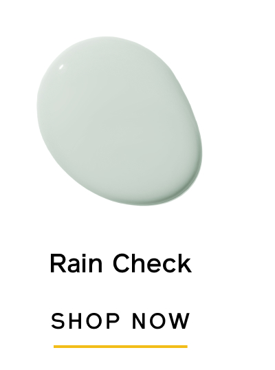 Rain Check. Shop Now