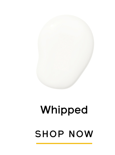 Whipped. Shop Now