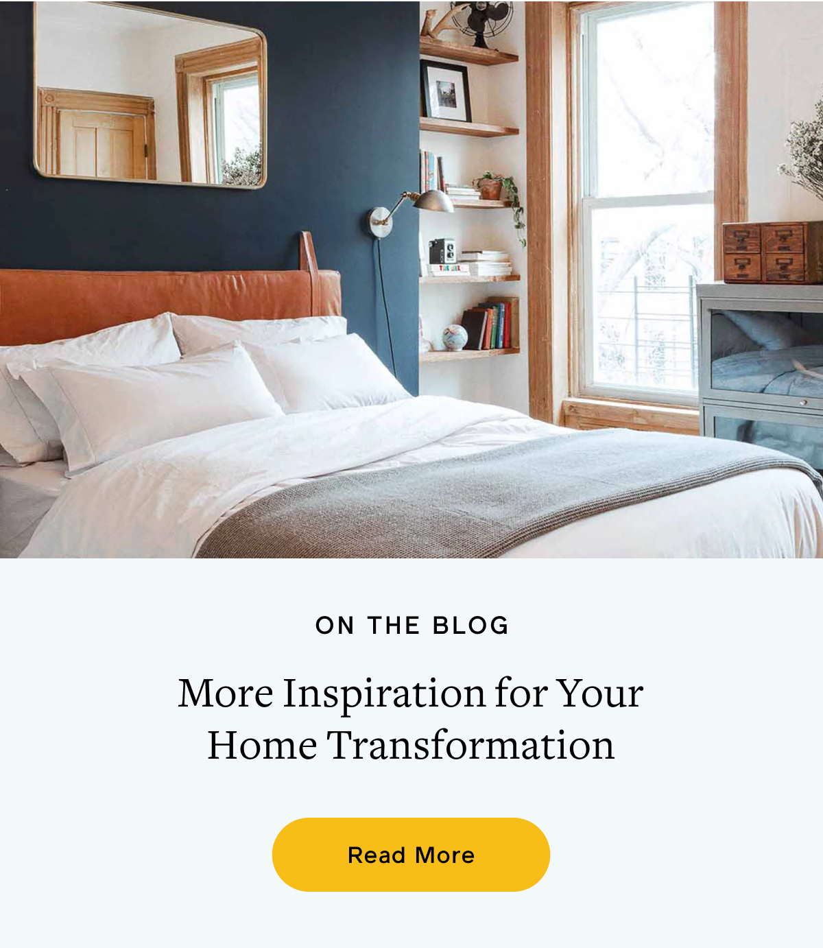 ON THE BLOG. More Inspiration for Your Home Transformation. Read More