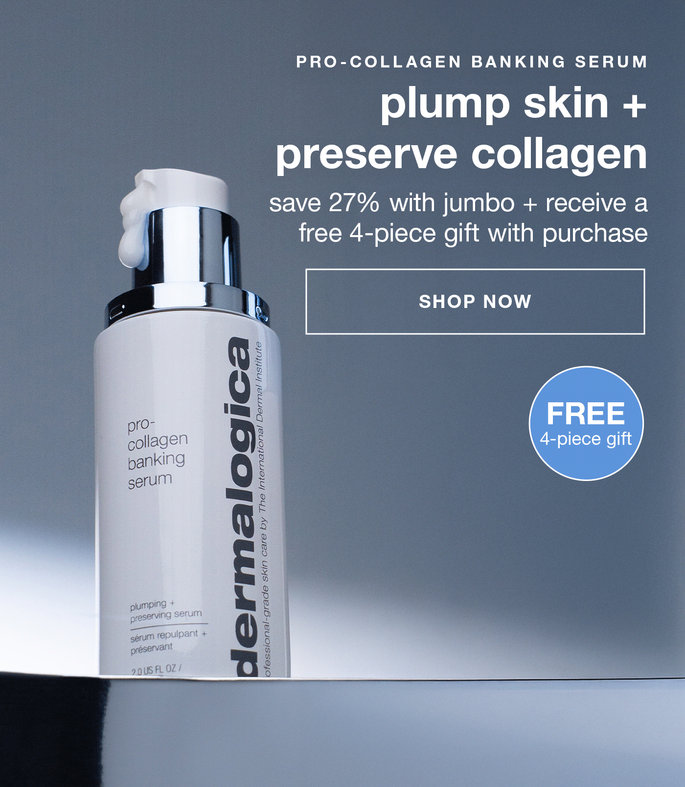 PRO-COLLAGEN BANKING SERUM​  plump skin + preserve collagen​  save 27% with jumbo + receive a free 4-piece gift with purchase​  SHOP NOW​  Badge: FREE 4-PC GIFT​