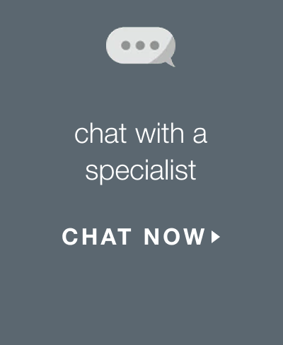 chat with a specialist | CHAT NOW