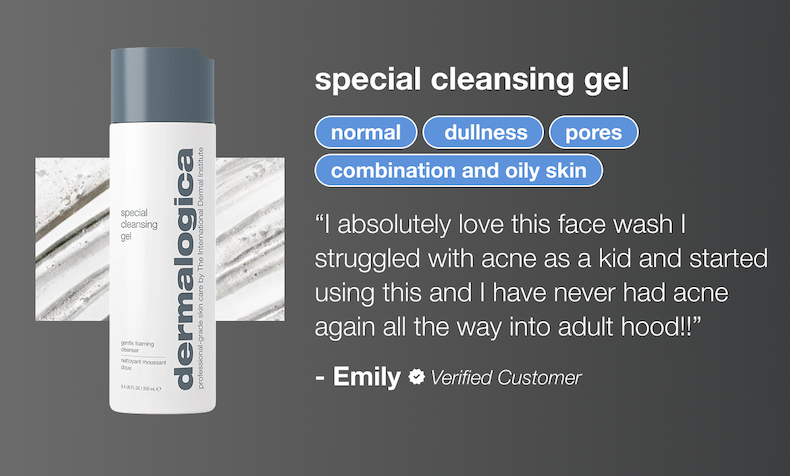 special cleansing gel | normal, dullness, pores, combination and oily skin | “I absolutely love this face wash I struggled with acne as a kid and started using this and I have never had acne again all the way into adult hood!!”&nbsp; - Emily (verified buyer)