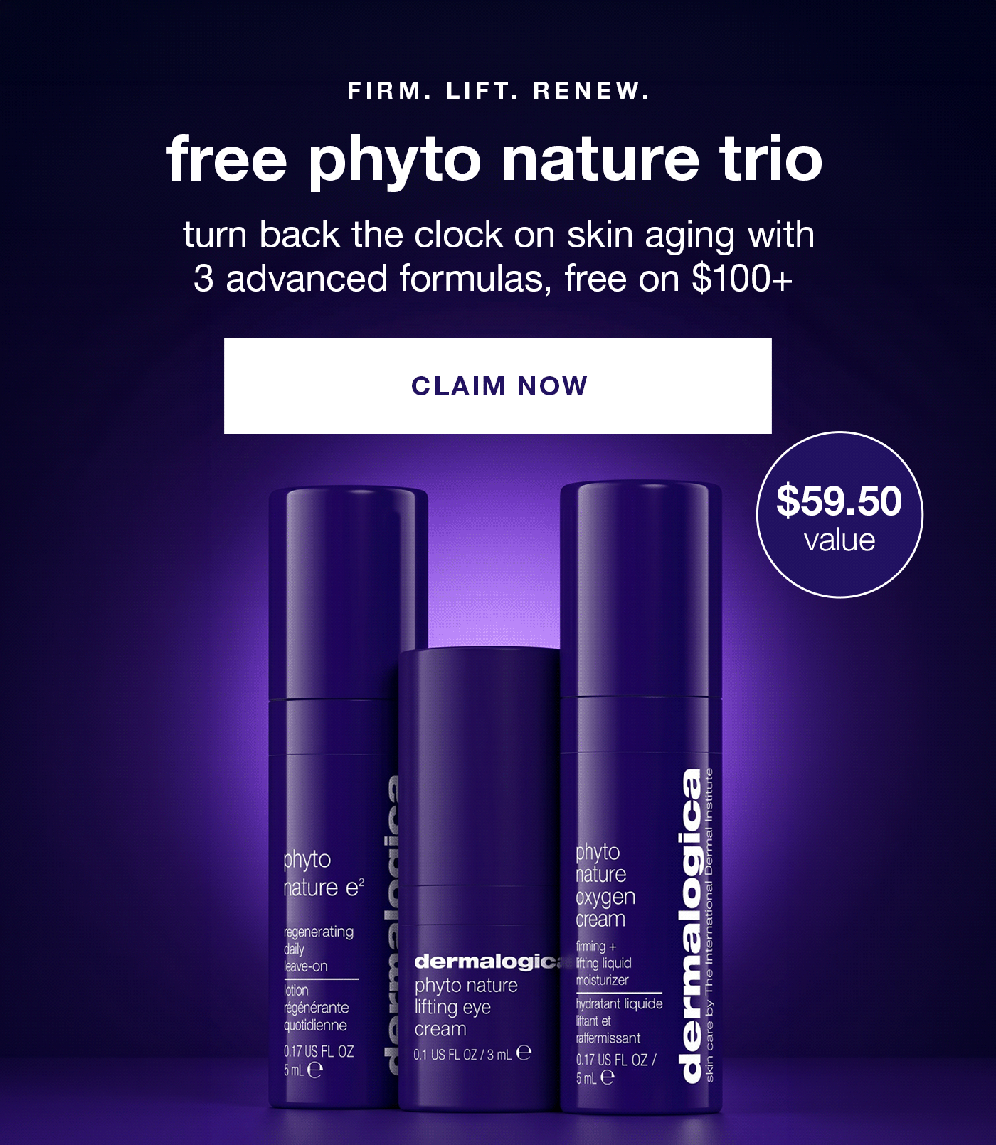 PREVENT + DEFEND​  free phyto nature trio​  what you do right now matters. defend against signs of skin aging with 3 free formulas.​  badge: FREE ON $100+​  CLAIM NOW
