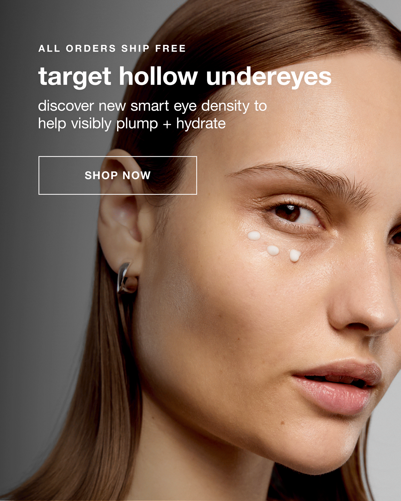 all orders ship free | target hollow undereyes | discover new smart eye density to help visibly plump + hydrate | SHOP NOW