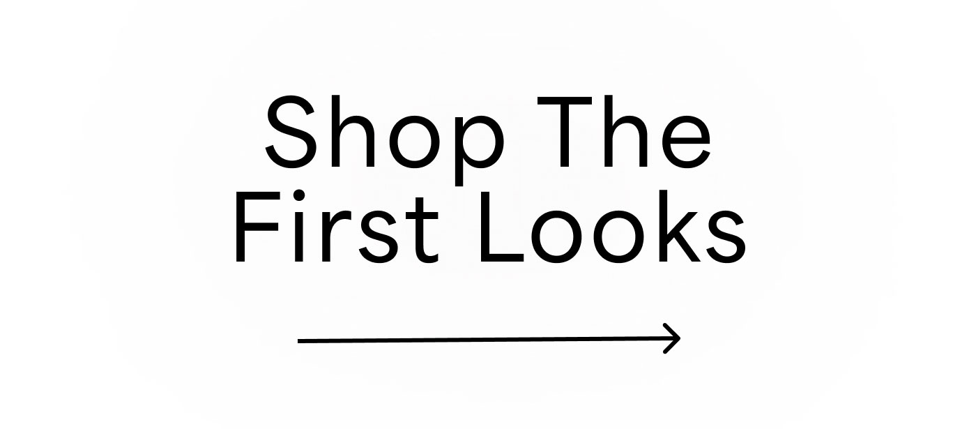 Shop The First Looks →