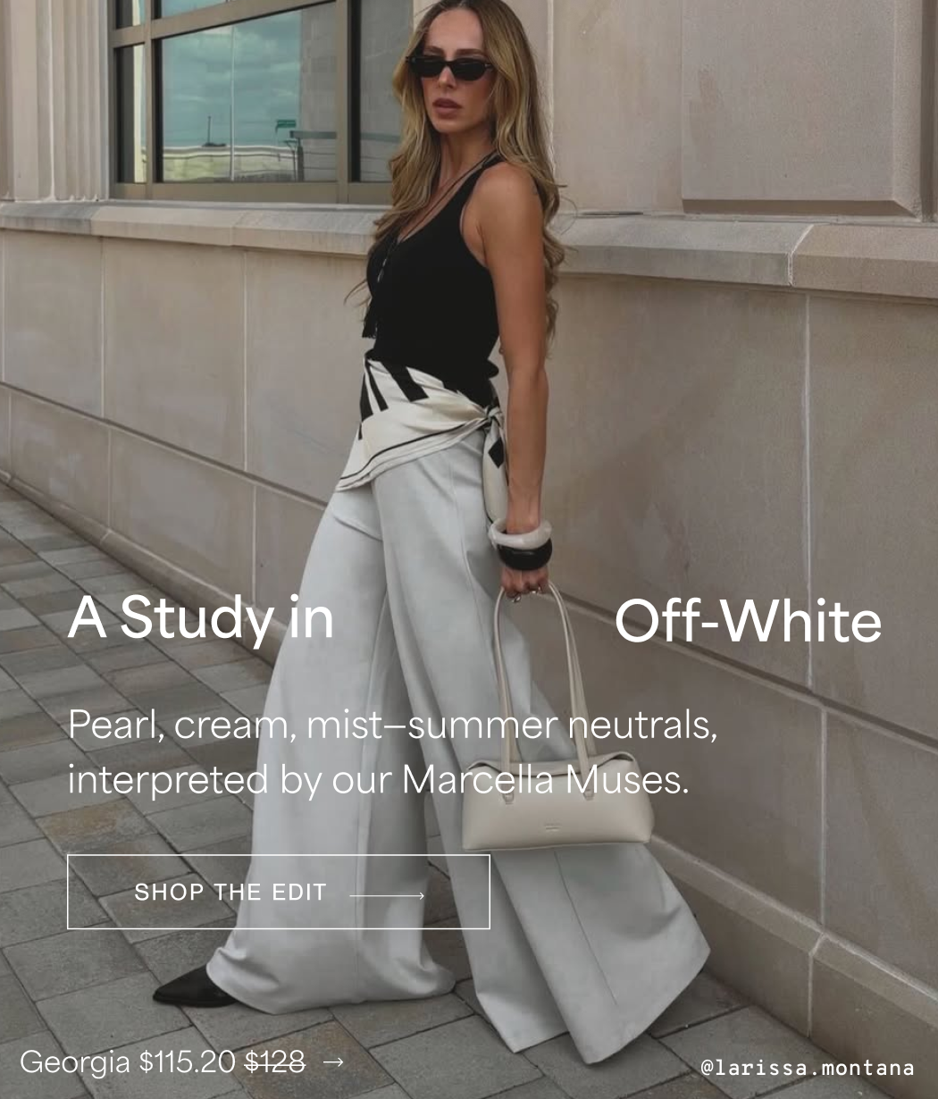 @larissa.montana in a black sleeveless top and flowing mist Georgia Pants, $115.20, carries a structured cream handbag beneath the copy “A Study in Off-White” and “Pearl, cream, mist—summer neutrals, interpreted by our muses,” with a “Shop Summer Whites” CTA.