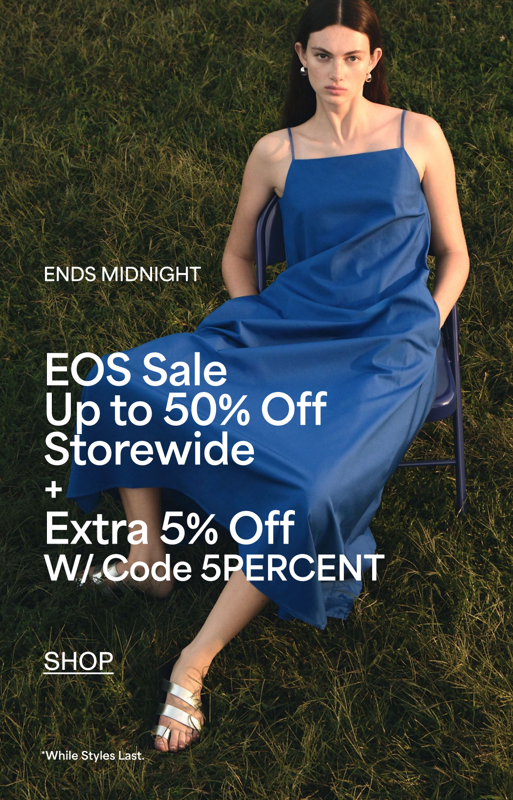 ENDS MIDNIGHT EOS Sale Up to 50% Off Storewide + Extra 5% Off W/ Code 5PERCENT SHOP  *While Styles Last.