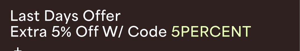 LAST DAYS OFFER | Extra 5% Off W/ Code 5PERCENT