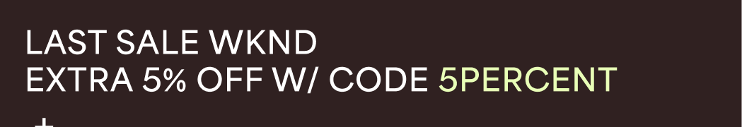 LAST SALE WKND  Extra 5% Off W/ Code 5PERCENT