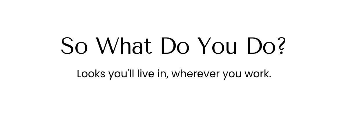 So What Do You Do?