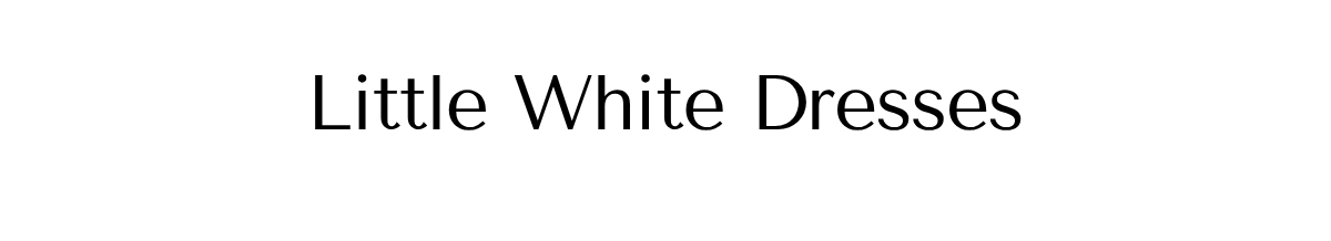 Little White Dresses