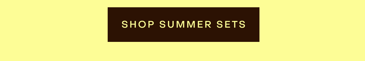 Shop Summer Sets