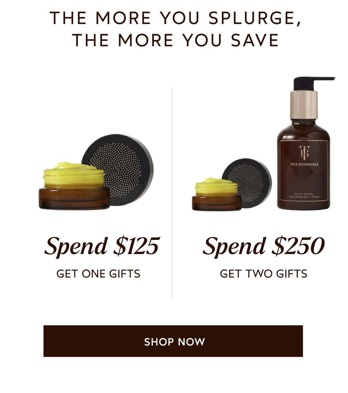 The more you splurge, the more you save. [Click here to Shop Now]