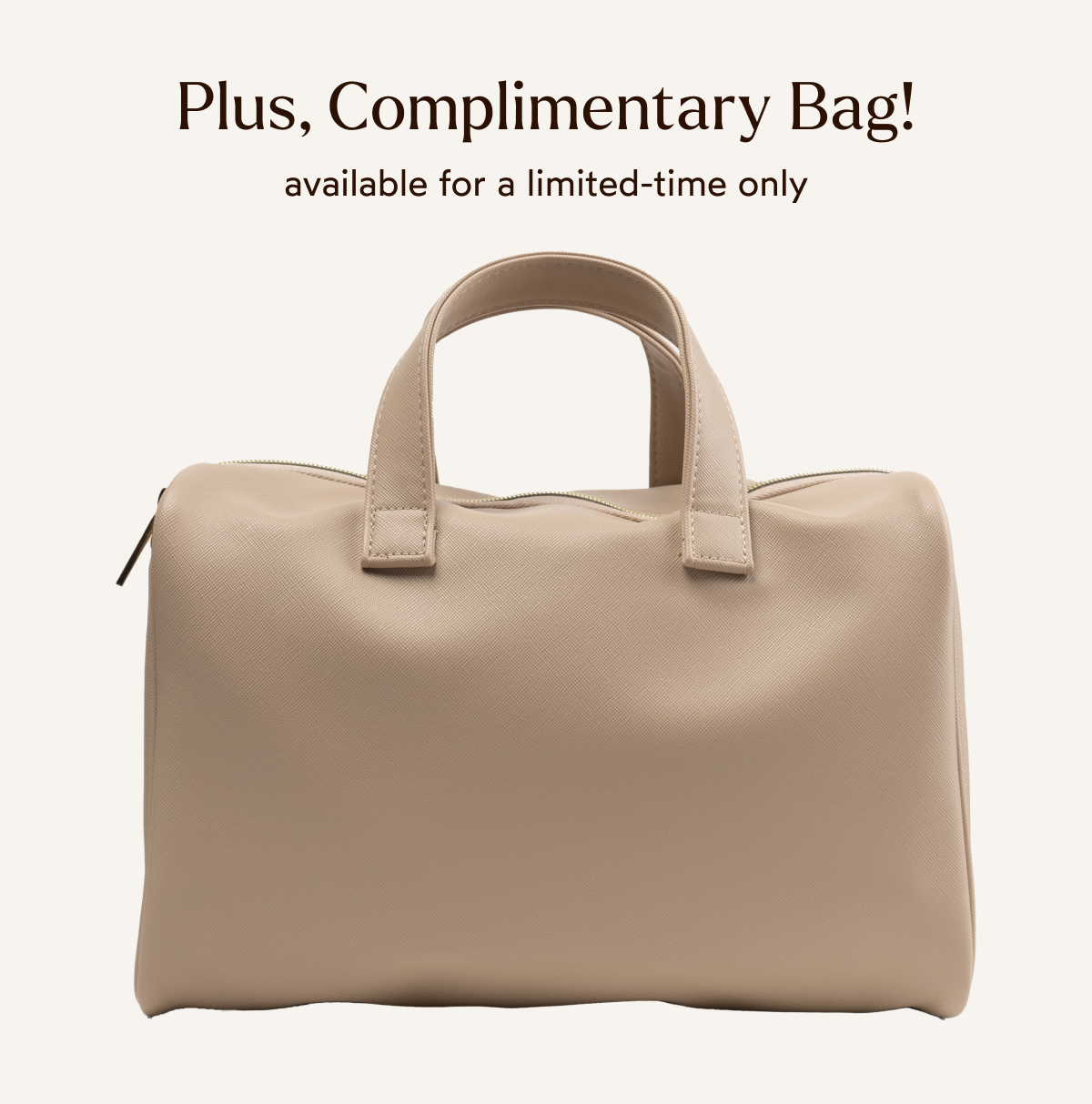 Plus, Complimentary Bag! Available for a limited-time only.