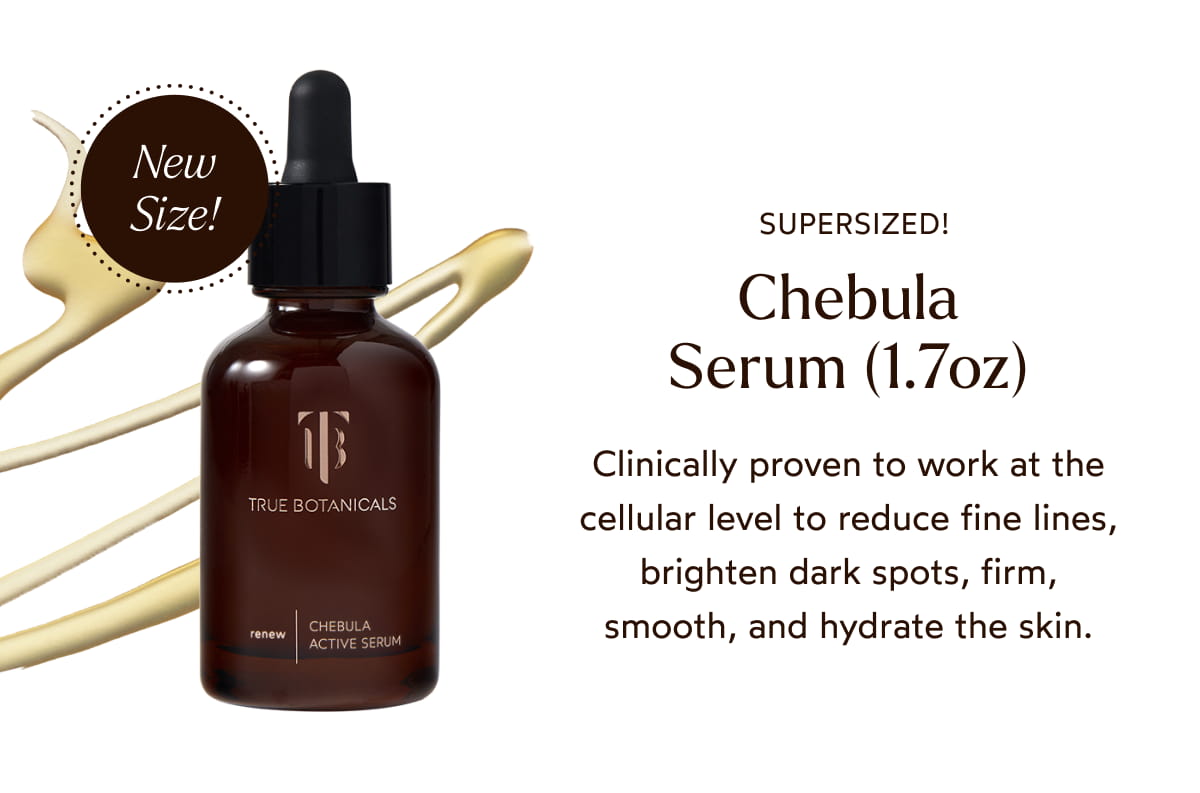 Supersized Chebula Serum