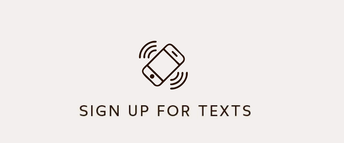 SIGN UP FOR TEXTS
