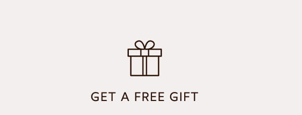 GET A FREE GIFT