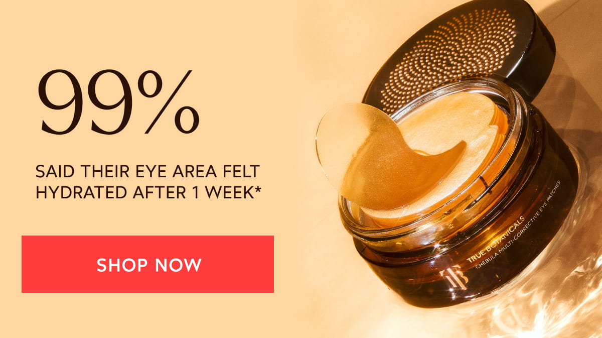 99% said their eye area felt hydrated after 1 week*