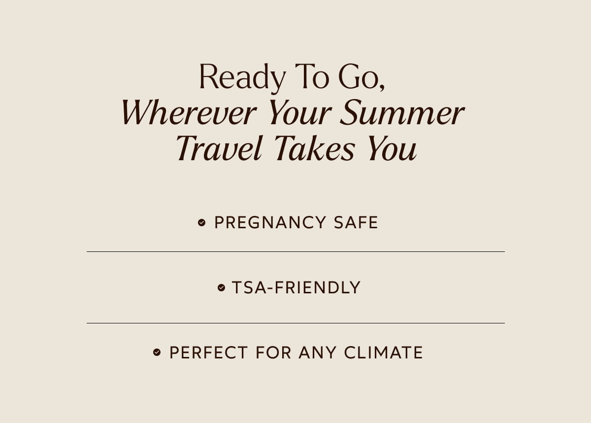 Ready To Go, Wherever Your Summer Travel Takes You
