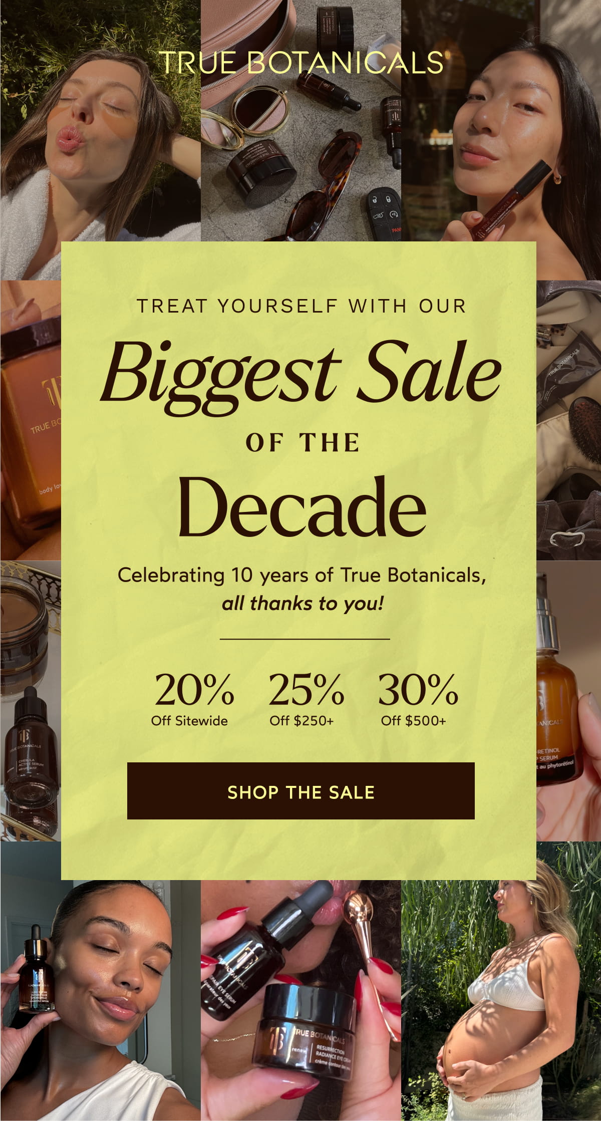Treat Yourself With Our Biggest Sale of the Decade