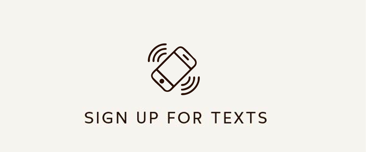 SIGN UP FOR TEXTS