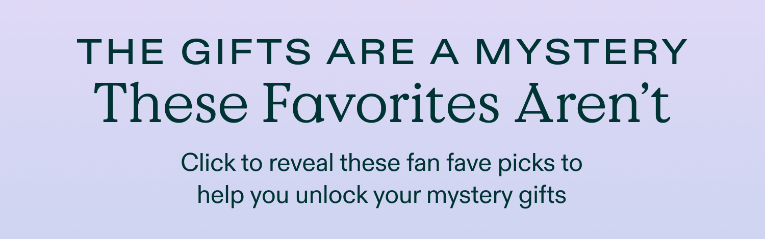 The gifts are a mystery - these favorites aren't