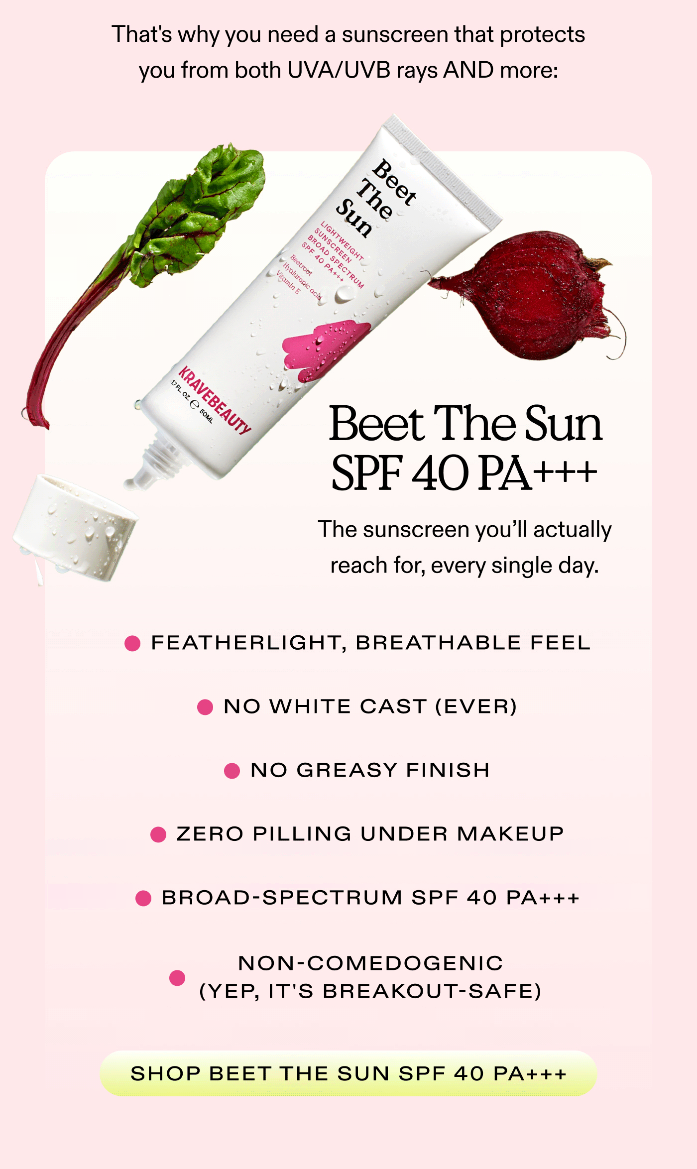 That's why you need a sunscreen that protects you from both UVA/UVB rays AND more: Beet The Sun SPF 40 PA+++ The sunscreen you'll actually reach for, every single day.  ✔ Featherlight, breathable feel ✔ No white cast (EVER) ✔ No greasy finish ✔ Zero pilling under makeup ✔ Broad-spectrum SPF 40 PA+++ ✔ Non-comedogenic (yep, it's breakout-safe!)  SHOP BEET THE SUN SPF 40 PA+++
