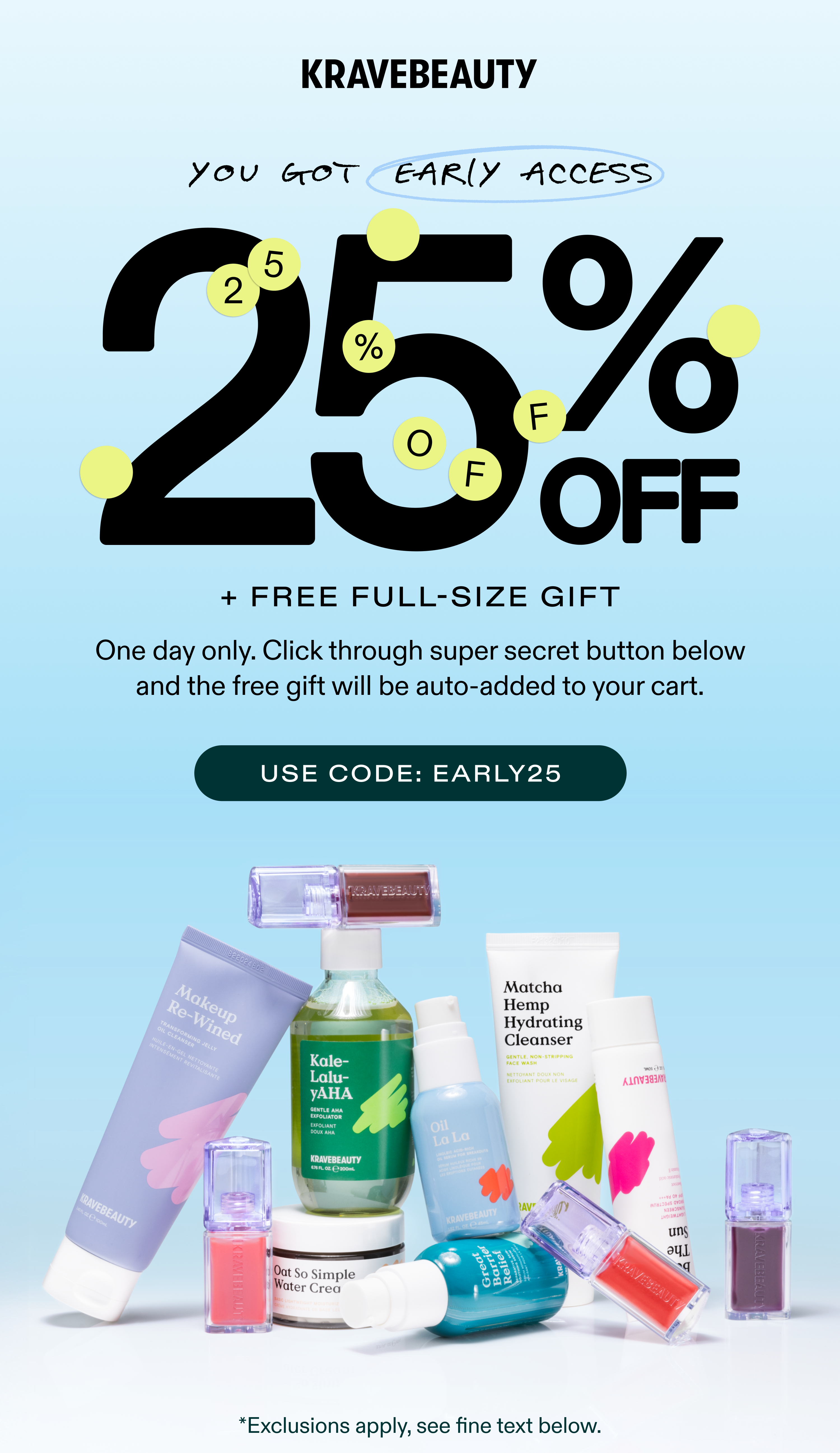 Krave Beauty. You Got Early Access to 25% Off.