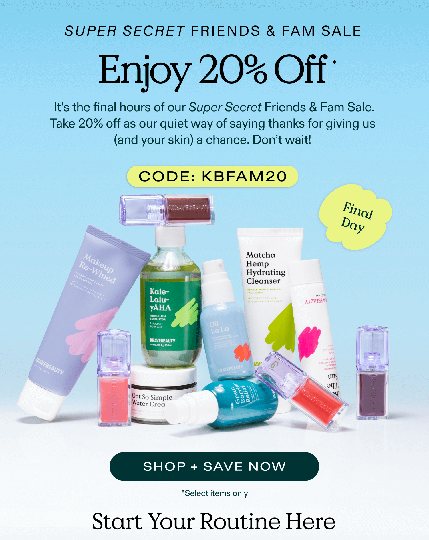 FONAL DAY! Super Secret Friends & Fam Sale! Enjoy 20% Off Select Items with code KBFAM20