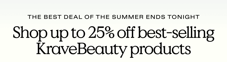 he best deal of the summer ends tonight! Save up to 25% off