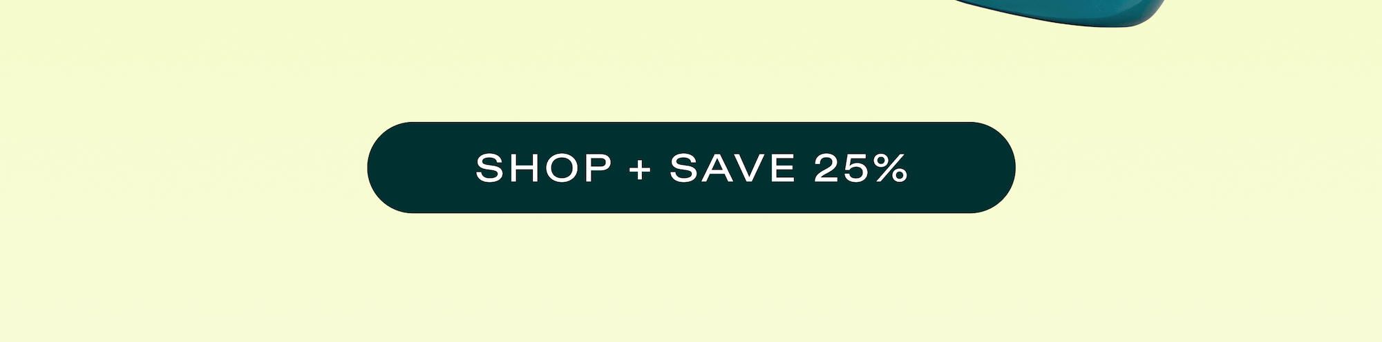 Shop + Save 25% 