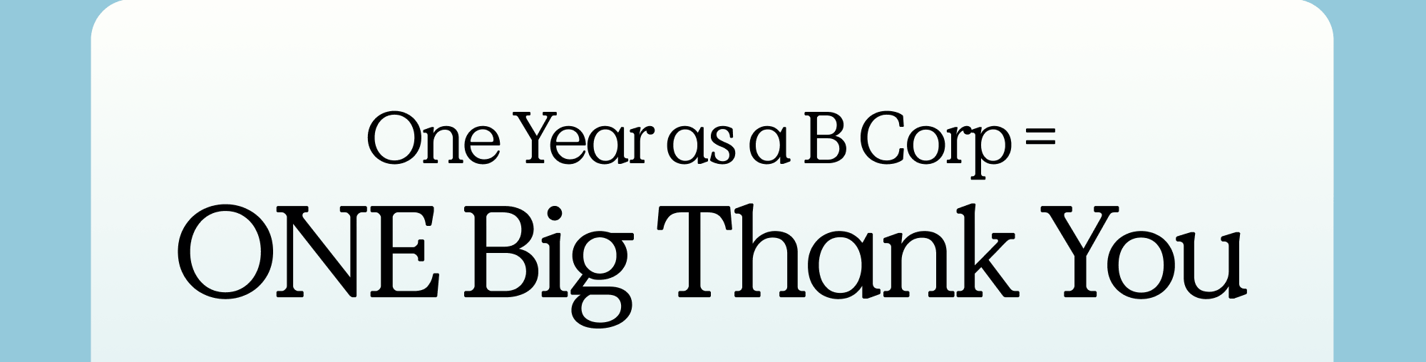 One Year as a B Corp = One Big Thank You