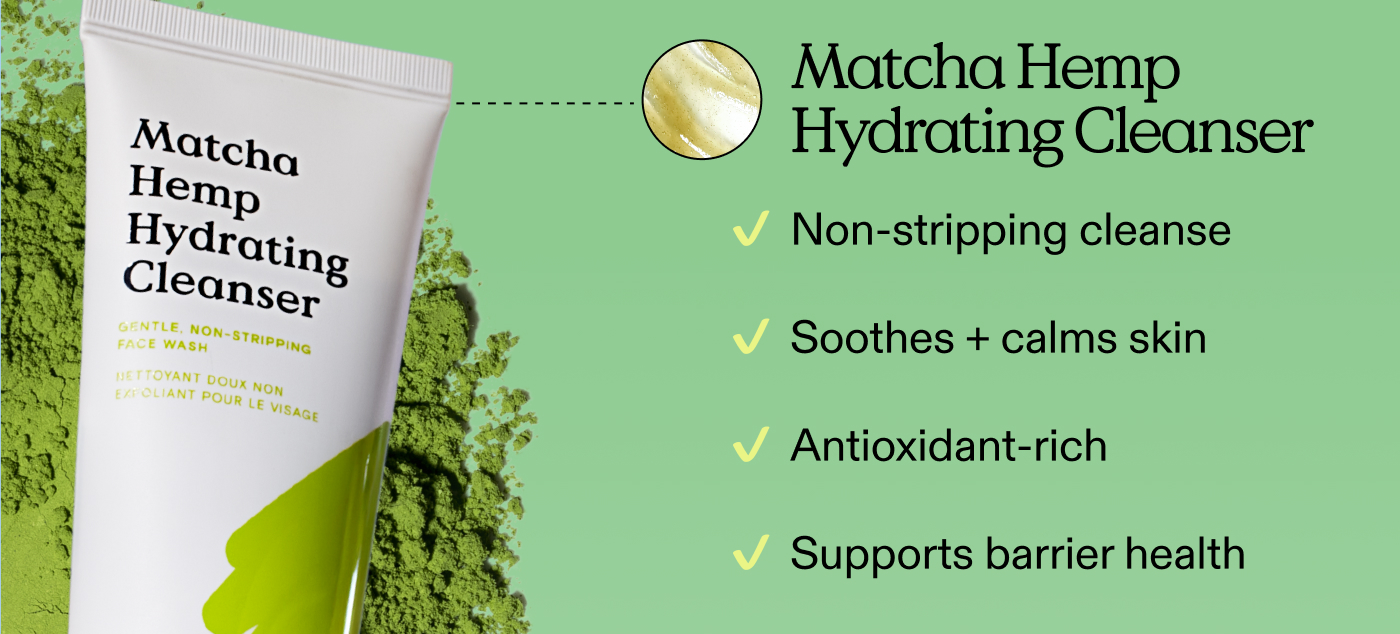 Matcha Hemp Hydrating Cleanser ✔ Non-stripping cleanse  ✔ Soothes + calms skin ✔ Antioxidant-rich  ✔ Supports barrier health