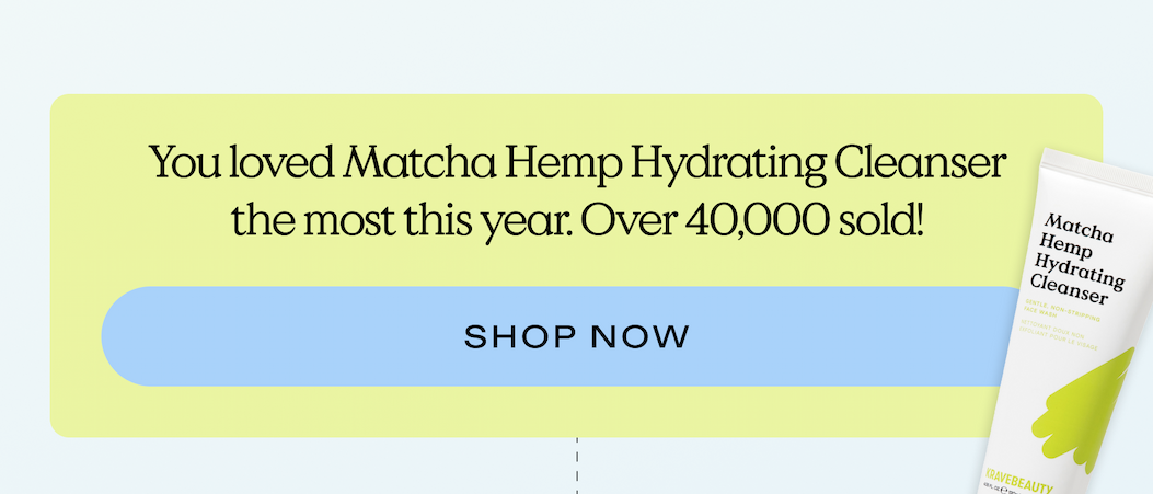 You loved Matcha Hemp