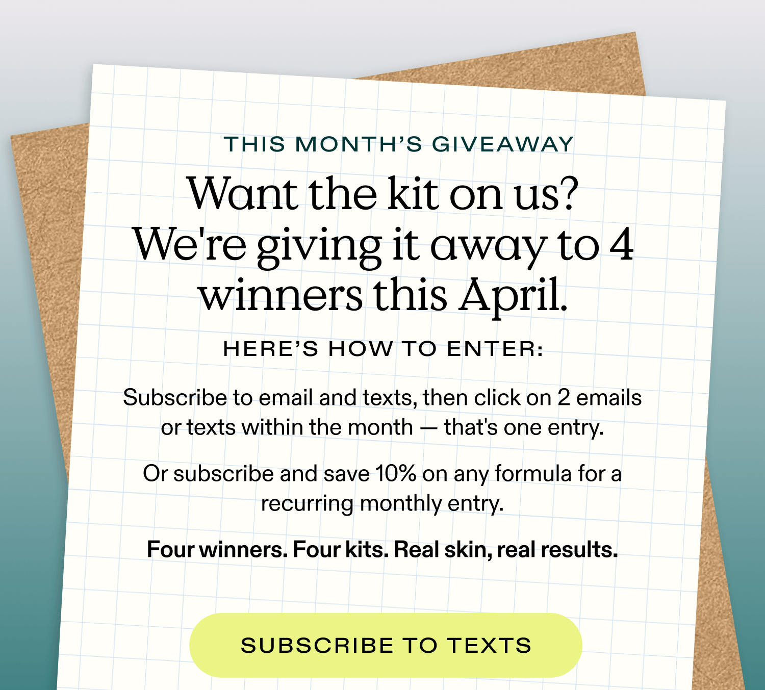Want the kit on us? We're giving it away to 4 winners this April - Subscribe to Text