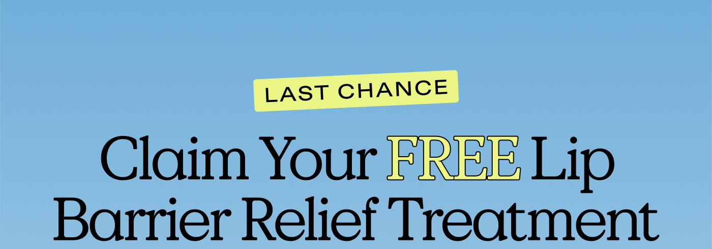 LAST CHANCE. Claim Your FREE Lip Barrier Relief Treatment 
