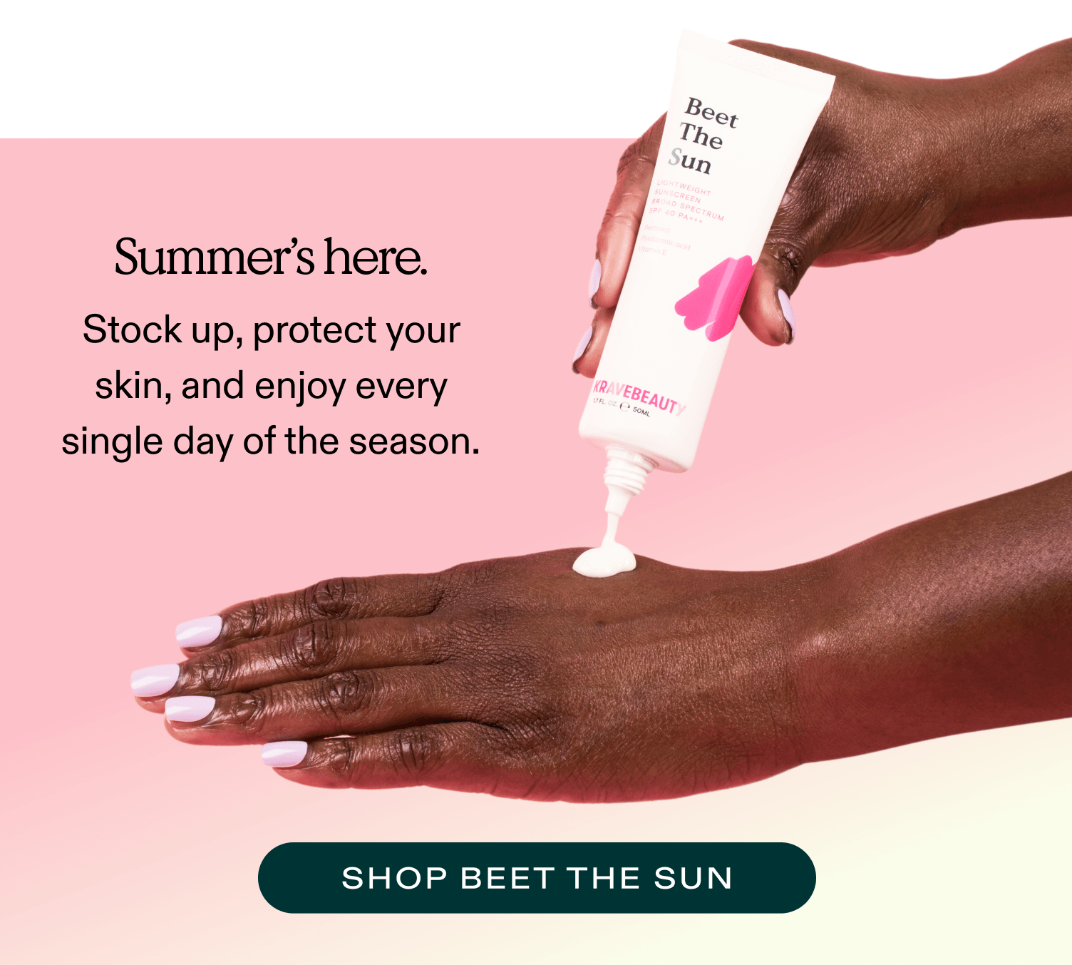 Summer's here. Stock up, protect your skin, shop Beet the Sun