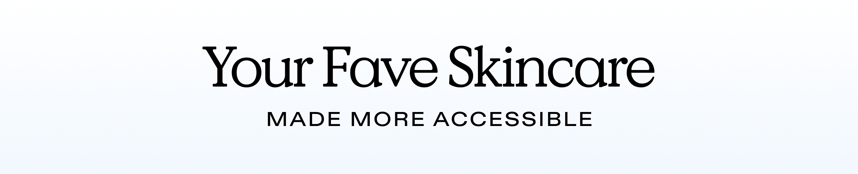 Your fave skincare