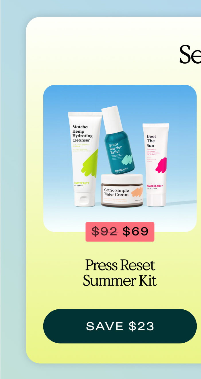 Press Reset Summer Kit  |  Save $23