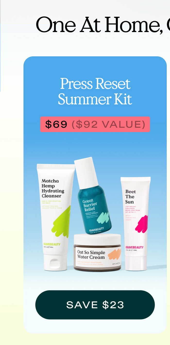 One At Home, One On the Go.  Press Reset Summer Kit  |  SAVE $23 