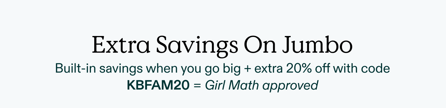 EXTRA SAVINGS on Jumbo with code KBFAM20