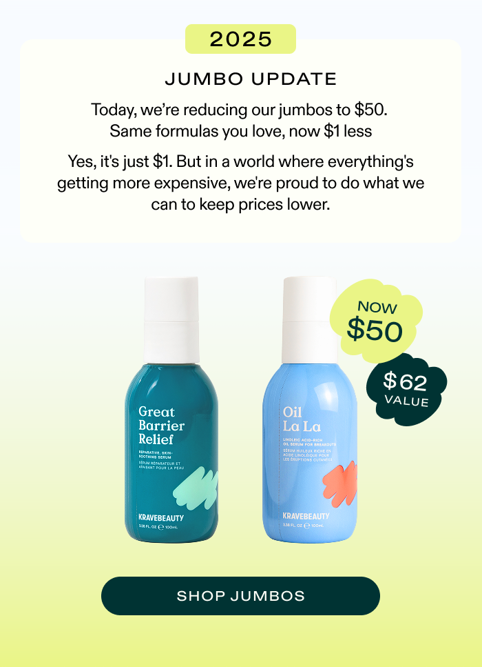 2025 jumbo update. Today, we're reducing our jumbos to $50. Same formula you love, now $1 less. Yes, it's just $1. But in a world where everything's getting more expensive, we're proud to do what we can to keep prices lower. Shop jumbos.
