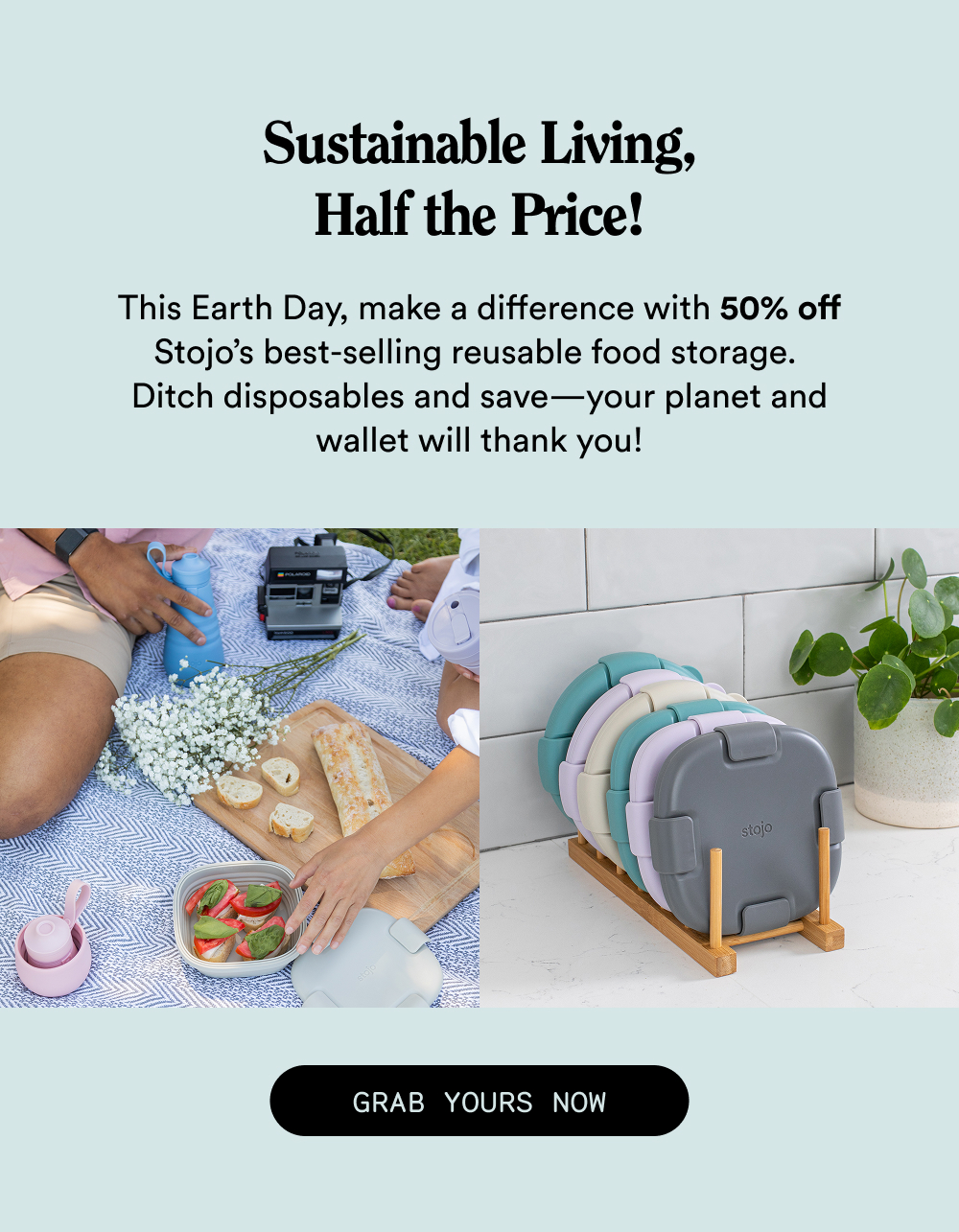 Sustainable Living, Half the Price! This Earth Day, make a difference with 50% off Stojo's best-selling reusable food storage. Ditch disposables and save—your planet and wallet will thank you!  Grab Yours Now