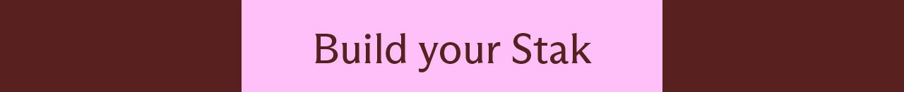 [Build your Stak]
