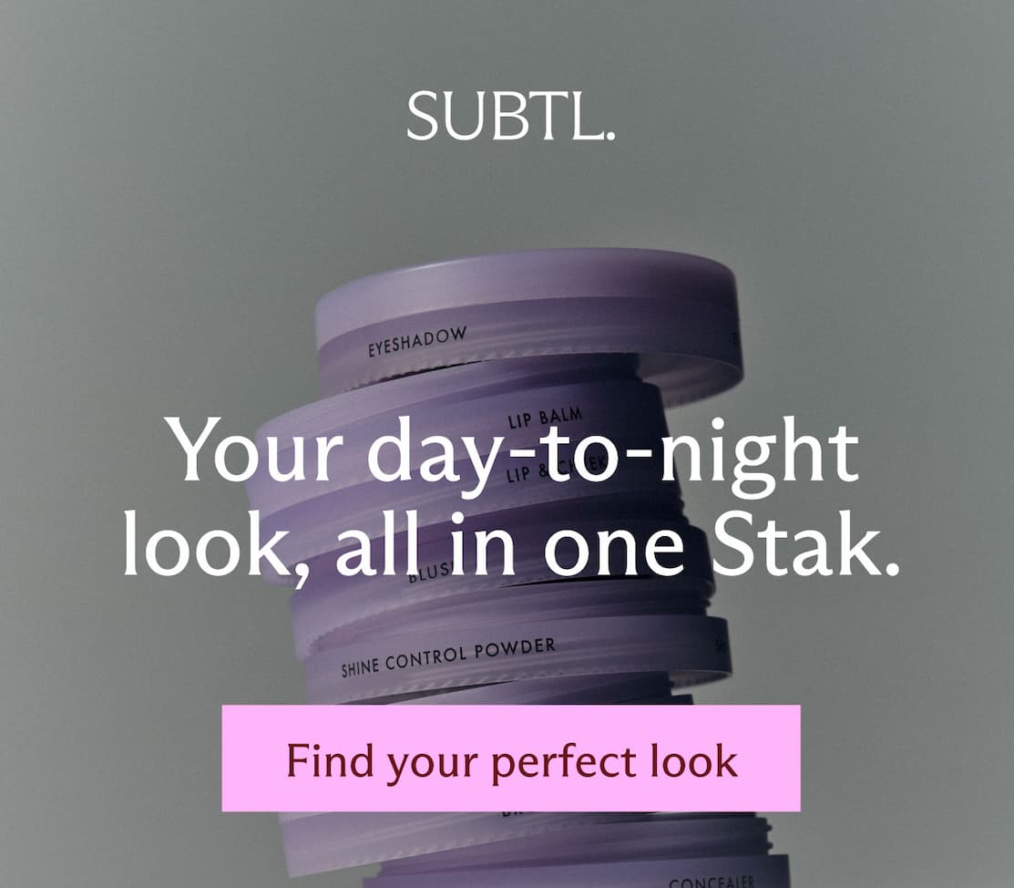 SUBTL. Your day-to-night look, all in one Stak. [ Find your perfect look ]